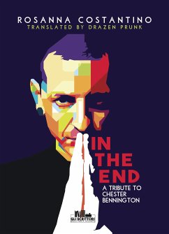 In the end - A tribute to Chester Bennington (eBook, ePUB) - Costantino, Rosanna