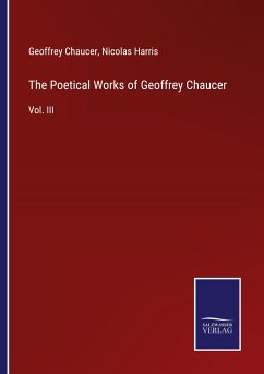 The Poetical Works of Geoffrey Chaucer - Chaucer, Geoffrey; Harris, Nicolas