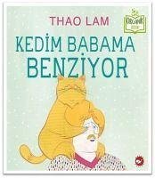 Kedim Babama Benziyor - Organik Kitap - Lam, Thao