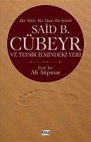 Said B. Cübeyr ve Tefsir Ilmindeki Yeri - Akpinar, Ali