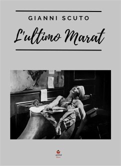 L'ultimo Marat (eBook, ePUB) - Scuto, Gianni