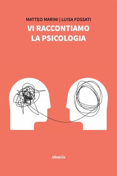 Vi raccontiamo la psicologia (eBook, ePUB) - Fossati, Luisa; Matteo, Marini