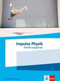 Impulse Physik Oberstufe Einführungsphase. Schulbuch Klasse 10 (G8) / Klasse 11 (G9). Ausgabe Nordrhein-Westfalen