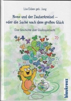 Nono und der Zauberkreisel - oder die Suche nach dem großen Glück - Eidam, Lisa