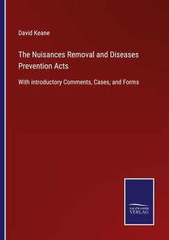 The Nuisances Removal and Diseases Prevention Acts - Keane, David
