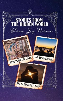 Stories From the Hidden World - Nelson, Brian Jay