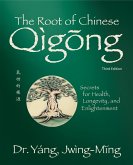 The Root of Chinese Qigong 3rd. ed. (eBook, ePUB)