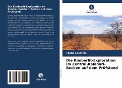 Die Kimberlit-Exploration im Zentral-Kalahari-Becken auf dem Prüfstand - Lesetlhe, Thabo