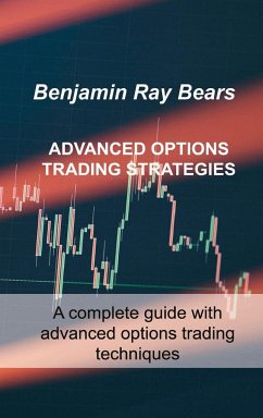 ADVANCED OPTIONS TRADING STRATEGIES - Bears, Benjamin Ray