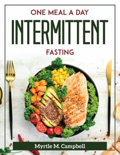 One Meal a Day Intermittent Fasting - Myrtle M Campbell