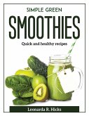 Simple Green Smoothies: Quick and healthy recipes