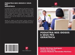 PODIATRIA NOS IDOSOS E SEUS PÉS GERIÁTRICA - Martínez Rodríguez, Berkis;Vera Perez, Yaritza;Hernández Martínez, Antonio Modesto