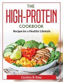 The High-Protein Cookbook: Recipes for a Healthy Lifestyle