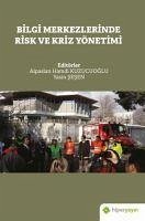 Bilgi Merkezlerinde Risk ve Kriz Yönetimi - Hamdi Kuzucuoglu, Alpaslan; Sesen, Yasin
