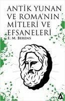 Antik Yunan ve Romanin Mitleri ve Efsaneleri - M. Berens, E.