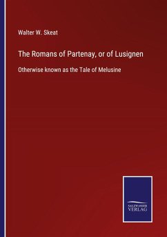 The Romans of Partenay, or of Lusignen - Skeat, Walter W.