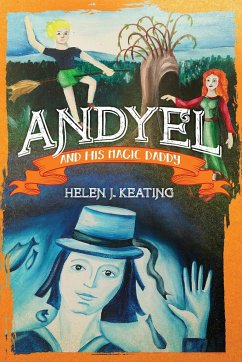 Andyel and his Magic Daddy - Keating, Helen J.