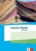 Impulse Physik Oberstufe. Klausur- und Abiturtraining 1 Klassen 11-13 (G9), 10-12 (G8)