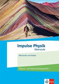 Impulse Physik Oberstufe. Klausur- und Abiturtraining 1 Klassen 11-13 (G9), 10-12 (G8)