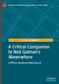 A Critical Companion to Neil Gaiman's &quote;Neverwhere&quote;