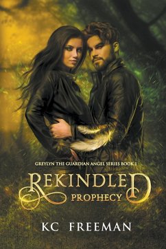 Rekindled Prophecy - Freeman, Kc