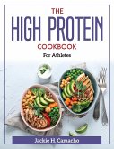 The High Protein Cookbook: For Athletes