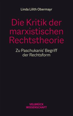 Die Kritik der marxistischen Rechtstheorie - Obermayr, Linda Lilith