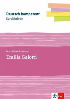 deutsch.kompetent. Kurslektüre Gotthold Ephraim Lessing: Emilia Galotti. Lektüre Klassen 11-13 - Lessing, Gotthold Ephraim