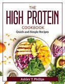 The High Protein Cookbook: Quick and Simple Recipes