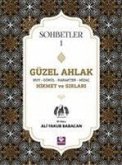 Güzel Ahlak Huy Gönül Karakter Mizac Hikmet ve Sirlari - Sohbetler 1