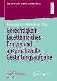 Gerechtigkeit - facettenreiches Prinzip und anspruchsvolle Gestaltungsaufgabe