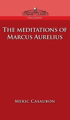 Meditations of Marcus Aurelius - Casaubon, Florence Etienne Meric; Marcus