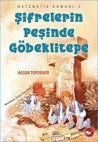 Sifrelerin Pesinde Göbeklitepe - Matematik Romani 2 - Topdemir, Hasan