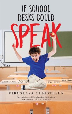 If School Desks Could Speak - Christesen, Miroslava
