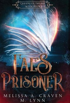 Fae's Prisoner (Queens of the Fae Book 4) - Craven, Melissa; Lynn, M.
