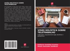 VISÃO HOLÍSTICA SOBRE TELETRABALHO - Santillán Guzmán, Katherin;Saavedra Sandoval, Renán