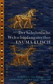 Der babylonische Weltschöpfungsmythos Enuma Elisch (eBook, ePUB)
