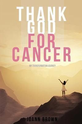 Thank God For Cancer (eBook, ePUB) Thank God For Cancer (eBook, ePUB)