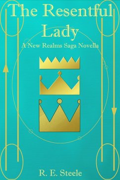 The Resentful Lady (The New Realms Saga, #2.5) (eBook, ePUB) - Steele, R. E.