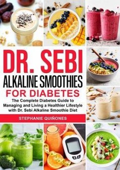 Dr. Sebi Alkaline Smoothies for Diabetes (eBook, ePUB) - Quiñones, Stephanie