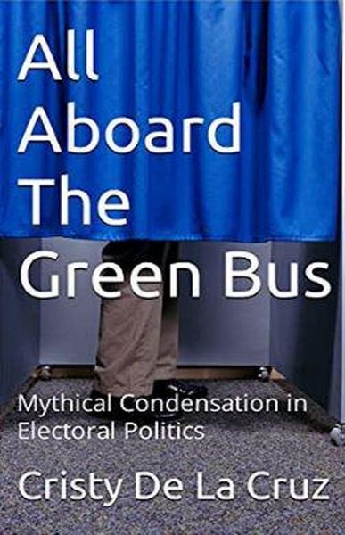All Aboard the Green Bus: Mythical Condensation in Electoral Politics (eBook, ePUB)