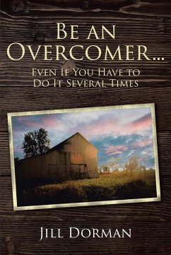Be an Overcomer...Even If You Have to Do It Several Times (eBook, ePUB) - Dorman, Jill