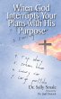 When God Interrupts Your Plans with His... - Bild 1
