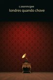 Londres Quando Chove (eBook, ePUB) Londres Quando Chove (eBook, ePUB)