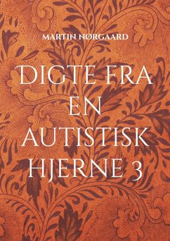 Digte fra en autistisk hjerne 3 (eBook, ePUB) - Nørgaard, Martin