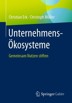 Unternehmens-Ökosysteme (eBook, PDF) - Erk, Christian; Müller, Christoph