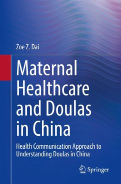 Maternal Healthcare and Doulas in China (eBook, PDF) - Dai, Zoe Z.