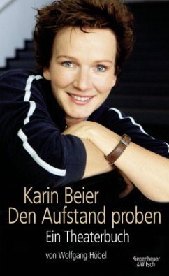 Karin Beier. Den Aufstand proben (Mängelexemplar) - Höbel, Wolfgang;Beier, Karin