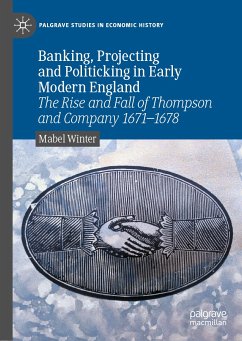 Banking, Projecting and Politicking in Early Modern England (eBook, PDF) - Winter, Mabel