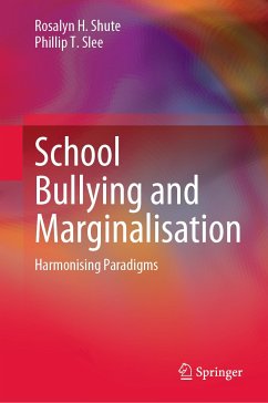 School Bullying and Marginalisation (eBook, PDF) - Shute, Rosalyn H.; Slee, Phillip T.